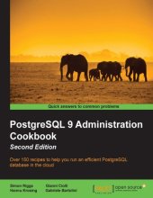 book PostgreSQL 9 administration cookbook over 150 recipes to help you run an efficient PostgreSQL database in the cloud