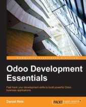 book Odoo development essentials: fast track your development skills to build powerful Odoo business applications