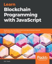 book Learn Blockchain programming with JavaScript: build your very own blockchain and decentralized network with JavaScript and Node.js