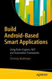 book Build Android-Based Smart Applications: Using Rules Engines, NLP and Automation Frame