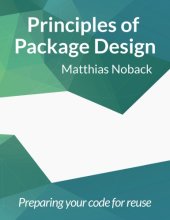 book Principles of Package Design Creating Reusable Software Components