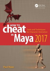 book How to Cheat in Maya 2017: Tools and Techniques for Character Animation