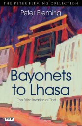 book Bayonets to Lhasa: Francis Younghusband and the British invasion of Tibet