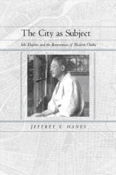 book The City as subject: Seki Hajime and the reinvention of modern Osaka