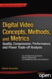 book Digital Video Concepts, Methods, and Metrics: Quality, Compression, Performance, and Power Trade-off Analysis