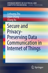 book Secure and Privacy-Preserving Data Communication in Internet of Things