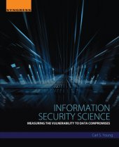 book Information security science: measuring the vulnerability to data compromises