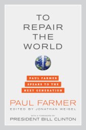 book To repair the world: Paul Farmer speaks to the next generation