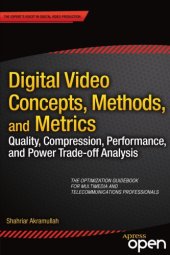 book Digital Video Concepts, Methods, and Metrics: Quality, Compression, Performance, and Power Trade-off Analysis