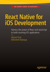 book React native for iOS development: harness the power of React and JavaScript to build stunning iOS applications