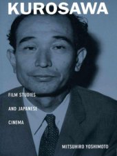 book Asia-Pacific: Culture, Politics, and Society: Kurosawa: Film Studies and Japanese Cinema