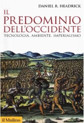 book Il predominio dell'Occidente. Tecnologia, ambiente e imperialismo