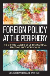 book Foreign policy at the periphery: the shiftng margins of US international relations since World War II