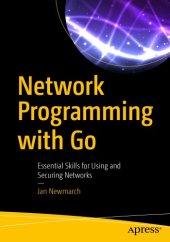 book Network programming with Go: essential skills for using and securing networks