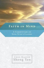 book Faith in mind: a commentary on Seng Ts'an's classic