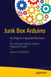 book Junk Box Arduino Ten Projects in Upcycled Electronics