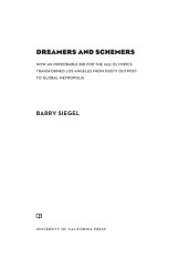 book Dreamers and schemers: how an improbable bid for the 1932 Olympics transformed Los Angeles from dusty outpost to global metropolis