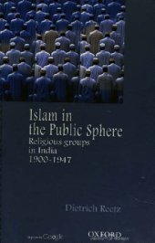 book Islam in the Public Sphere: Religious Groups in India, 1900-1947