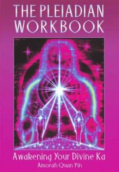 book The Pleiadian Workbook: Awakening Your Divine Ka