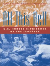 book All this hell: U.S. nurses imprisoned by the Japanese