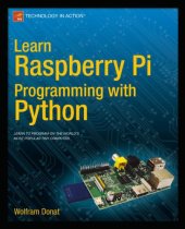 book Learn Raspberry Pi Programming with Python: Learn to Program on the World's Most Popular Tiny Computer