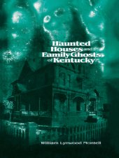 book Haunted Houses and Family Ghosts of Kentucky