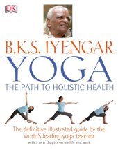 book B.K.S. Iyengar Yoga: the Path to Holistic Health