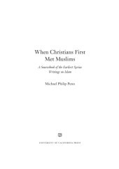 book When Christians first met Muslims: a sourcebook of the earliest Syriac writings on Islam