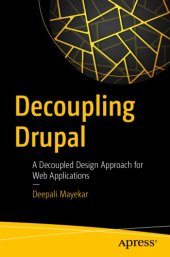 book Decoupling Drupal: a decoupled design approach for web applications