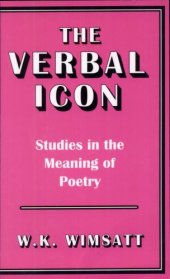 book The verbal icon: studies in the meaning of poetry