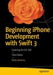 book Beginning iPhone Development with Swift 3: Exploring the iOS SDK