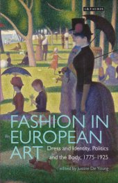 book Fashion in European art: dress and identity, politics and the body, 1775-1925