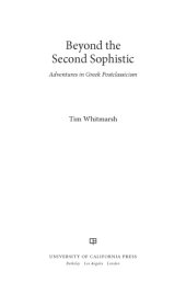 book Beyond the Second Sophistic Adventures in Greek Postclassicism