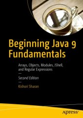 book Beginning Java 9 Fundamentals: Arrays, Objects, Modules, JShell, and Regular Expressions