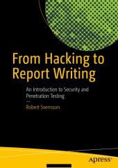 book From Hacking to Report Writing: an Introduction to Security and Penetration Testing