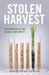 book Stolen harvest: the hijacking of the global food supply