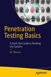 book Penetration Testing Basics A Quick-Start Guide to Breaking into Systems