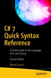 book C# 7 Quick Syntax Reference: A Pocket Guide to the Language, APIs, and Library