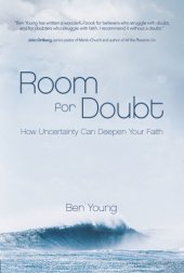 book Room for Doubt How Uncertainty Can Deepen Your Faith