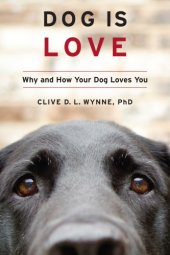 book Dog is love: why and how your dog loves you