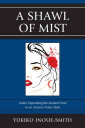 book A shawl of mist: tanka: expressing the modern soul in an ancient poetic style = 霧のショール;霧のショール