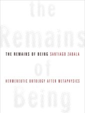 book The remains of being: hermeneutic ontology after metaphysics