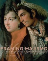 book FRAMING MAJISMO: art and royal identity in eighteenth-century spain