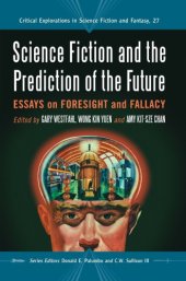 book Science fiction and the prediction of the future: essays on foresight and fallacy