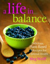 book A Life in Balance: Delicious Plant-Based Recipes For Optimal Health