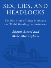 book Sex, lies, and headlocks: the real story of Vince McMahon and the World Wrestling Entertainment