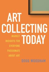 book Art collecting today: market insights for everyone passionate about art