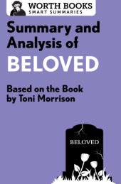 book Summary and analysis of Beloved: based on the book by Toni Morrison