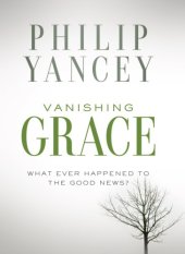 book Vanishing Grace What Ever Happened to the Good News?