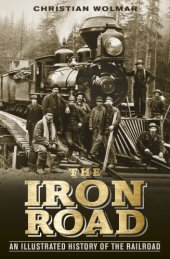 book The iron road an illustrated history of the railroad